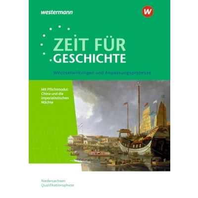 Abbildung von Zeit für Geschichte Ausgabe die Qualifikationsphase in Niedersachsen: Themenband ab dem Zentralabitur 2024 Wechselwirkungen und Anpassungsprozesse
