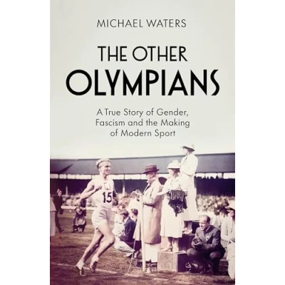 Abbildung von the Other Olympians: A True Story of Gender, Fascism and Making Modern Sport