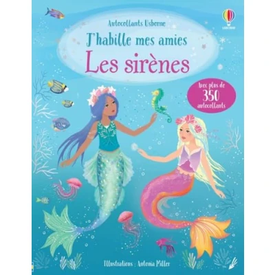 Abbildung von J&#039;habille mes amies Les sirènes Dès 5 ans: Avec plus de 350 autocollants