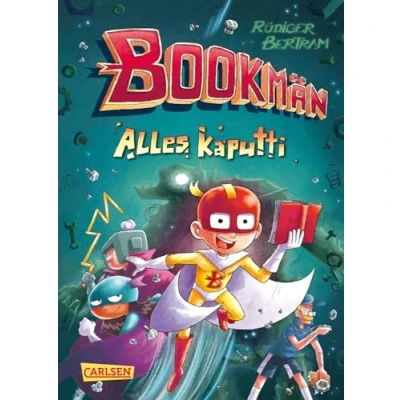 Abbildung von Bookmän: Alles kaputti: Witzige Superhelden Abenteuerreihe für Jungs und Mädchen ab 7