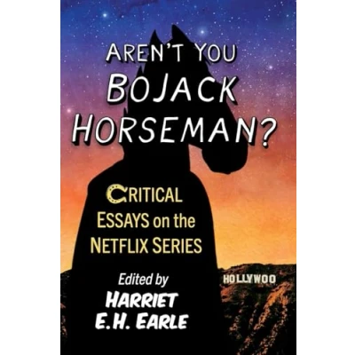 Abbildung von Aren&#039;t You Bojack Horseman?: Critical Essays on the Netflix Series