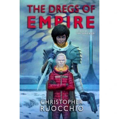 Abbildung von the Dregs of Empire: A Tale Sun Eater