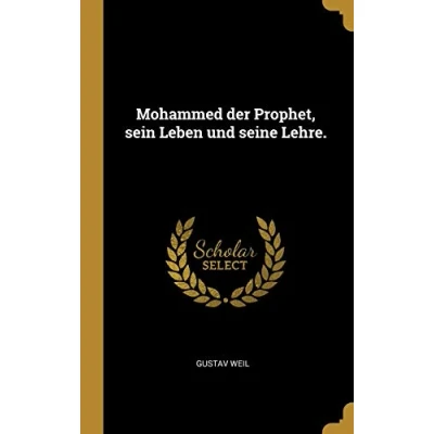 Abbildung von Mohammed der Prophet, sein Leben und seine Lehre.