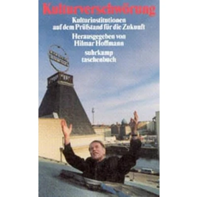 Abbildung von Kulturverschwörung: Kulturinstitutionen auf dem Prüfstand für die Zukunft (suhrkamp taschenbuch)