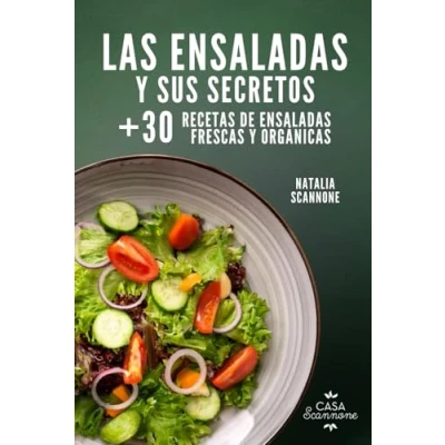Abbildung von Las Ensaladas y Sus Secretos: Recetas de Frescas: Descubre Cómo Preparar Nutritivas Aderezos Naturales para una Vida Saludable.