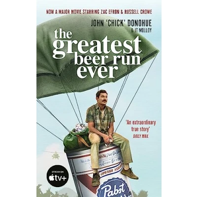 Abbildung von THE Greatest Beer Run Ever: CRAZY TRUE STORY BEHIND MAJOR MOVIE STARRING ZAC EFRON AND RUSSELL CROW