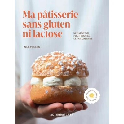 Abbildung von Ma pâtisserie sans gluten ni lactose: 50 recettes pour toutes les occasions