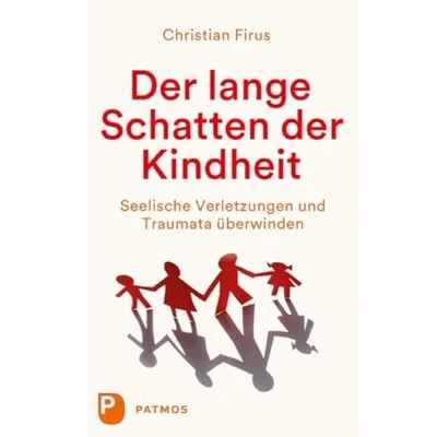 Abbildung von der lange Schatten Kindheit: Seelische Verletzungen und Traumata überwinden
