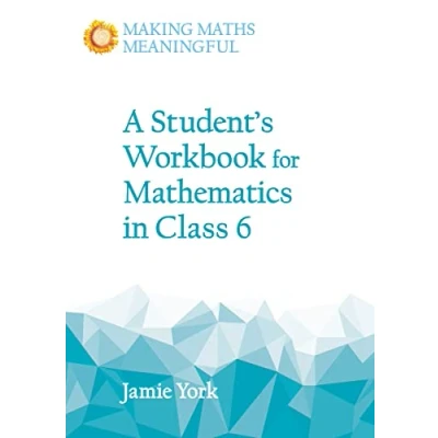 Abbildung von A Student&#039;s Workbook for Mathematics in Class 6 (Making Maths Meaningful)