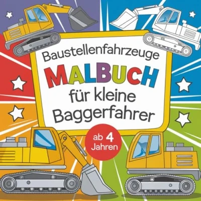 Abbildung von Baustellenfahrzeuge Malbuch für kleine Baggerfahrer ab 4 Jahren mit 50 verschiedenen Ausmalbildern