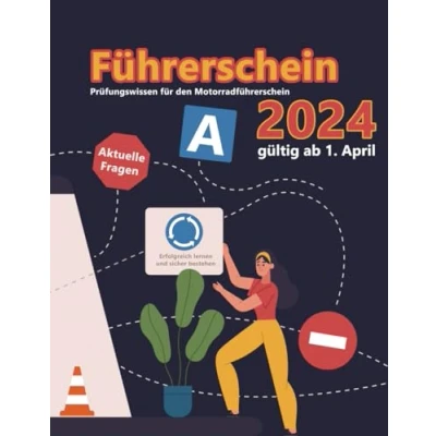 Abbildung von Führerschein 2024 Klasse A: Prüfungsfragen Erfolgreich lernen und die Theorieprüfung sicher bestehen