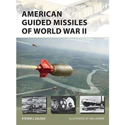 Abbildung von American Guided Missiles of World War II (New Vanguard)