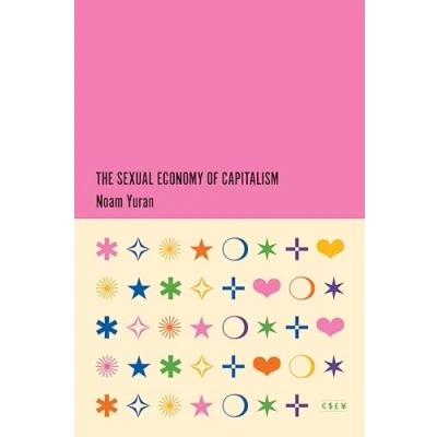 Abbildung von The Sexual Economy of Capitalism (Currencies: New Thinking for Financial Times)