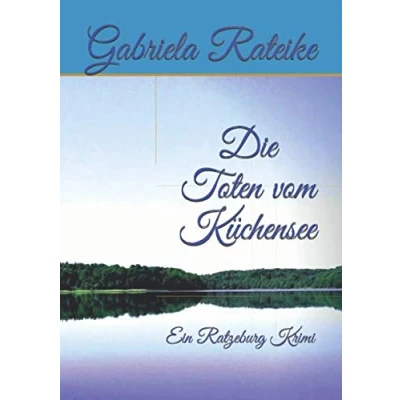 Abbildung von Die Toten vom Küchensee: Ein Ratzeburg Krimi