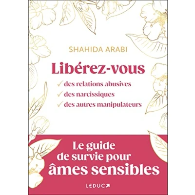Abbildung von Libérez vous des relations abusives, narcissiques, autres manipulateurs: Le guide de survie pour âmes sensibles