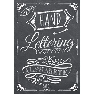 Abbildung von Handlettering Alphabete Band 1: Handschrift Übungsheft mit verschiednen Alphabeten in Groß und Kleinbuchstaben sowie Zahlen zum Üben Übungsbuch Vorlagenbuch für Anfänger