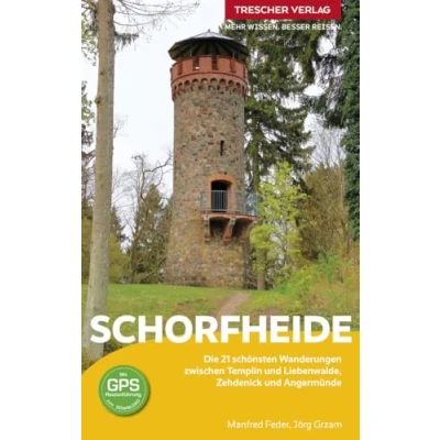 Abbildung von TRESCHER Reiseführer Schorfheide: Die 21 schönsten Wanderungen zwischen Templin und Liebenwalde, Zehdenick Angermünde