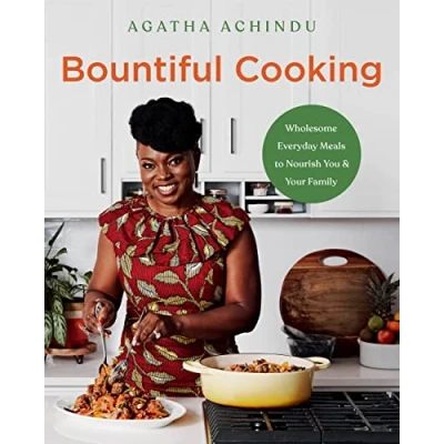 Abbildung von Bountiful Cooking: Wholesome Everyday Meals to Nourish You and Your Family
