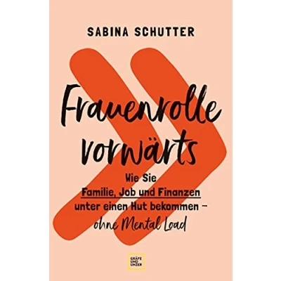Abbildung von Frauenrolle vorwärts: Wie Sie Familie, Job und Finanzen unter einen Hut bekommen ohne Mental Load (Gräfe Unzer Einzeltitel)