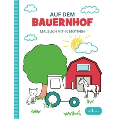 Abbildung von Auf dem Bauernhof Malbuch mit 40 Motiven ab 1 Jahr: Erstes für Mädchen und Jungen zum Ausmalen, Kritzeln erste Wörter lernen; die Kleinsten Jahr, 2 Jahren