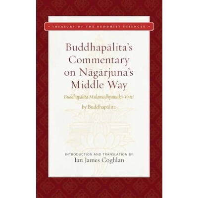 Abbildung von Buddhapalita&#039;s Commentary on Nagarjuna&#039;s Middle Way: Buddhapalita Mulamadhyamaka Vrtti (Treasury of the Buddhist Sciences)