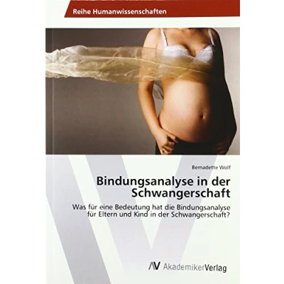 Abbildung von Bindungsanalyse in der Schwangerschaft: Was für eine Bedeutung hat die Eltern und Kind Schwangerschaft?