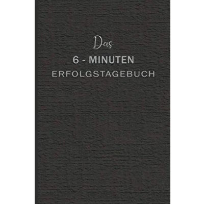 Abbildung von Das Erfolgsjournal Täglich 6 Minuten für mehr Motivation, Achtsamkeit, Dankbarkeit und Erfolg: der Tageplaner dich fokussierter ruhiger deine Ziele erreichen lässt.
