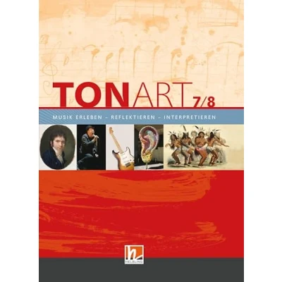 Abbildung von TONART 7/8. Schulbuch: Musik erleben reflektieren interpretieren: Klasse interpretieren (TONART Bayern: Ausgabe LehrplanPLUS)
