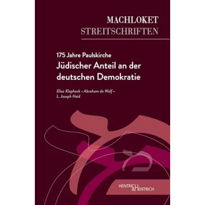 Abbildung von 175 Jahre Paulskirche: Jüdischer Anteil an der deutschen Demokratie (Machloket/Streitschriften: Herausgegeben von Elisa Klapheck)
