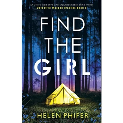 Abbildung von Find the Girl: An utterly addictive and unputdownable crime thriller (Detective Morgan Brookes, Band 5)