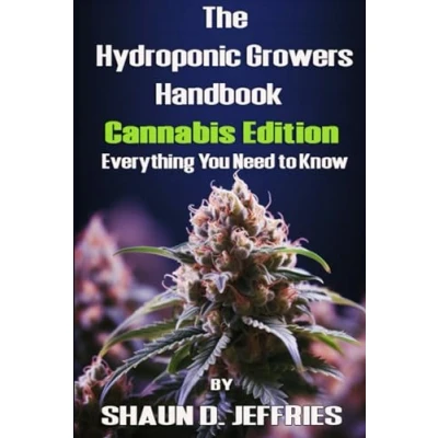 Abbildung von The Hydroponic Grower&#039;s Handbook: Cannabis Edition : Everything You Need to Know (The Grower Edition, Band 1)