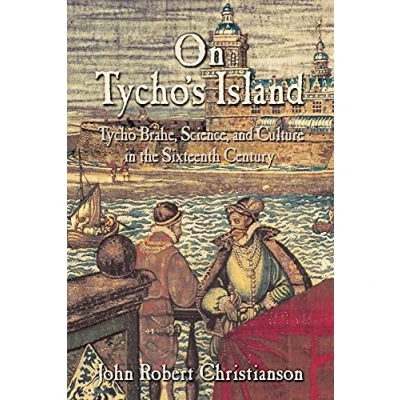 Abbildung von On Tycho&#039;s Island: Tycho Brahe, Science, and Culture in the Sixteenth Century