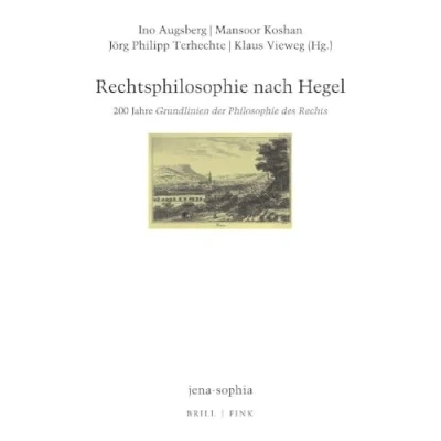 Abbildung von Rechtsphilosophie nach Hegel: 200 Jahre Grundlinien der Philosophie des Rechts (Jenasophia Abteilung II Studien, 20)