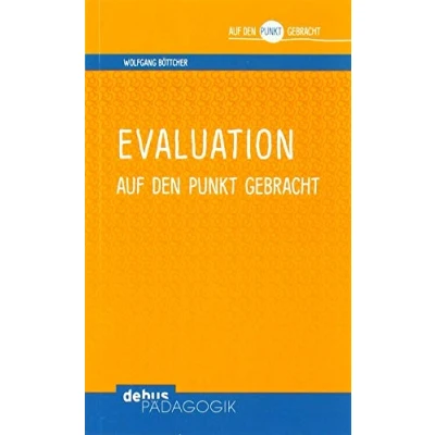 Abbildung von Evaluation auf den Punkt gebracht (Auf Debus Pädagogik)