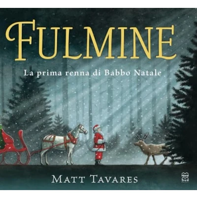 Abbildung von Fulmine. La prima renna di Babbo Natale. Ediz. a colori (Libri illustrati)