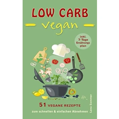 Abbildung von LOW CARB VEGAN: 51 leckere vegane Rezepte zum schnellen &amp; einfachen Abnehmen