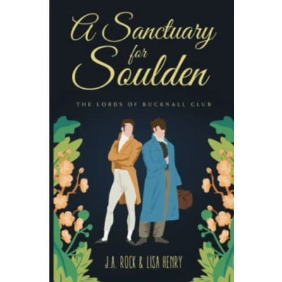Abbildung von A Sanctuary for Soulden (The Lords of Bucknall Club, Band 4)