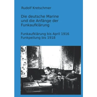 Abbildung von die deutsche Marine und Anfänge der Funkaufklärung: Beobachtungs Entzifferungsdienst bis April 1916, Funkpeilung 1918