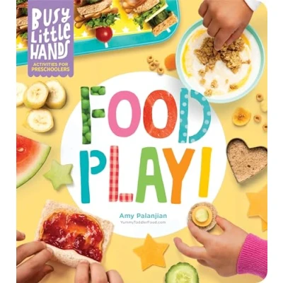 Abbildung von Busy Little Hands: Food Play!: Activities for Preschoolers