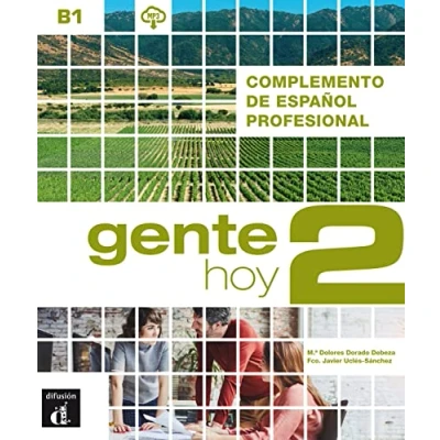 Abbildung von Gente hoy 2 B1: Complemento de español profesional. Libro del alumno con audios y vídeos