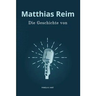 Abbildung von Die Geschichte von Matthias Reim: Ein ehrlicher Blick auf das Leben einer deutschen Musiklegende