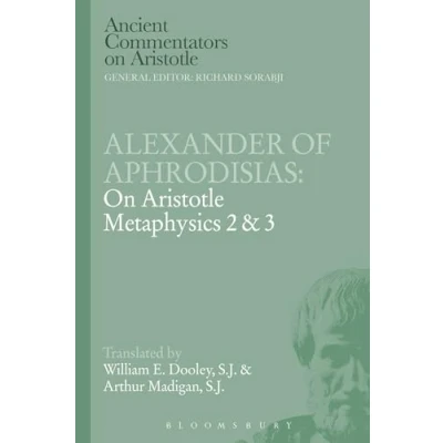 Abbildung von Alexander of Aphrodisias: on Aristotle Metaphysics 2&amp;3: 2 &amp; 3 (Ancient Commentators Aristotle)