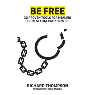 Abbildung von Be Free: 30 proven tools to find freedom from sexual brokenness