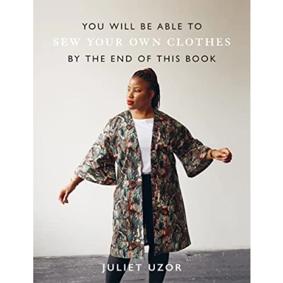 Abbildung von You Will Be Able to sew Your Own Clothes by the End of This Book: 15 stylish projects yourself