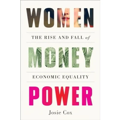 Abbildung von Women Money Power: The Rise and Fall of Economic Equality