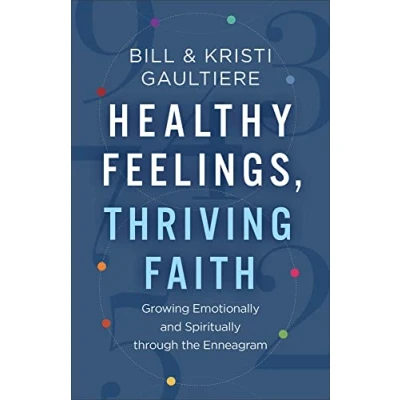 Abbildung von Healthy Feelings, Thriving Faith: Growing Emotionally and Spiritually Through the Enneagram