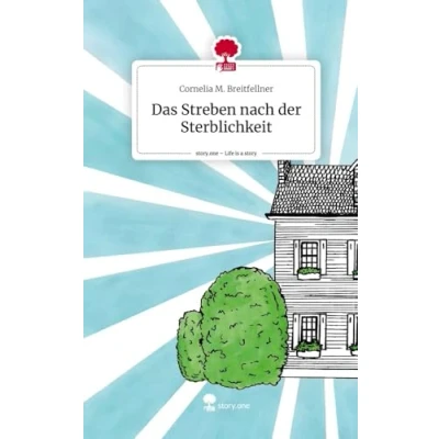 Abbildung von Das Streben nach der Sterblichkeit. Life is a Story story.one