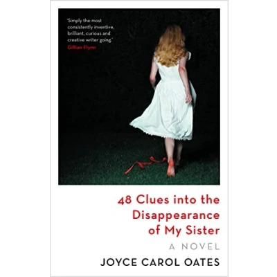 Abbildung von 48 Clues into the Disappearance of My Sister: Joyce Carol Oates