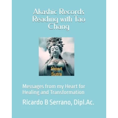 Abbildung von Akashic Records Reading with Tao Chang: and Messages from my Heart for Healing Transformation