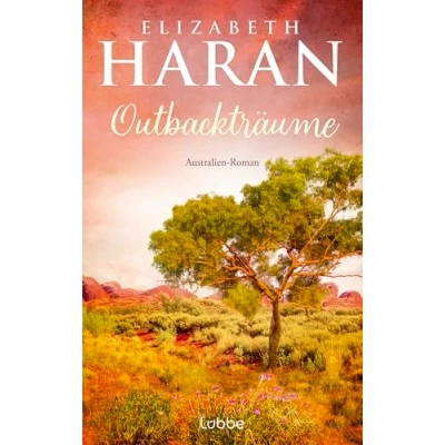 Abbildung von Outbackträume: Australien Roman. Eine berührende Liebes und Familiengeschichte über das Leben im Outback